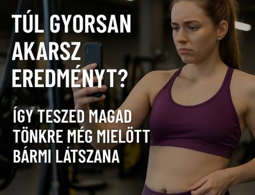 Túl gyorsan akarsz eredményt – Így teszed magad tönkre, még mielőtt bármi látszana